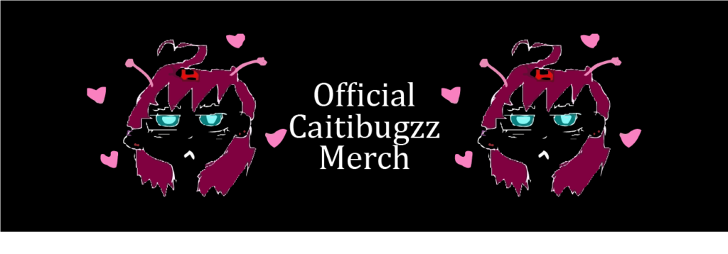 Caitibugzz Merch